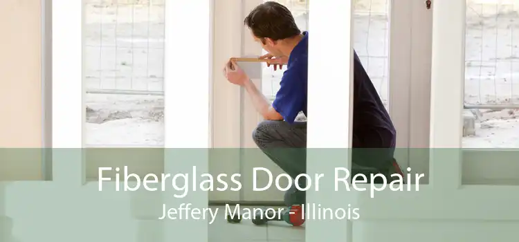 Fiberglass Door Repair Jeffery Manor - Illinois