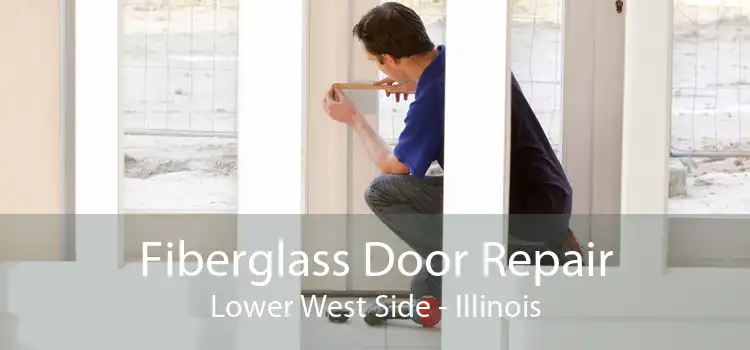 Fiberglass Door Repair Lower West Side - Illinois