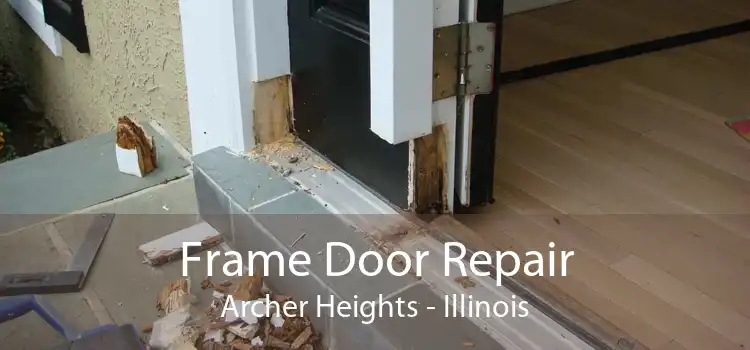 Frame Door Repair Archer Heights - Illinois