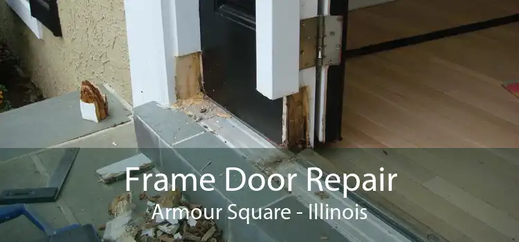 Frame Door Repair Armour Square - Illinois