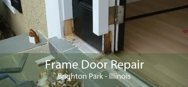 Frame Door Repair Brighton Park - Illinois