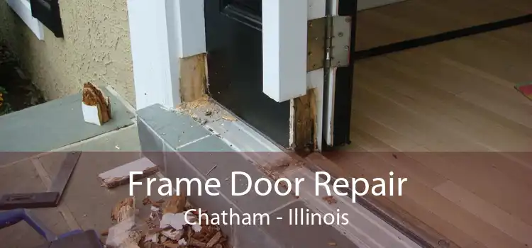 Frame Door Repair Chatham - Illinois