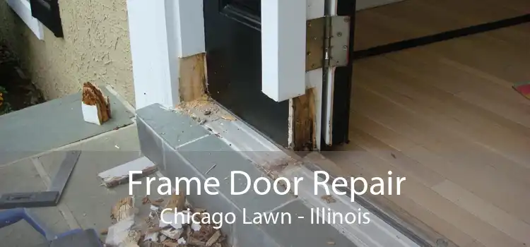 Frame Door Repair Chicago Lawn - Illinois