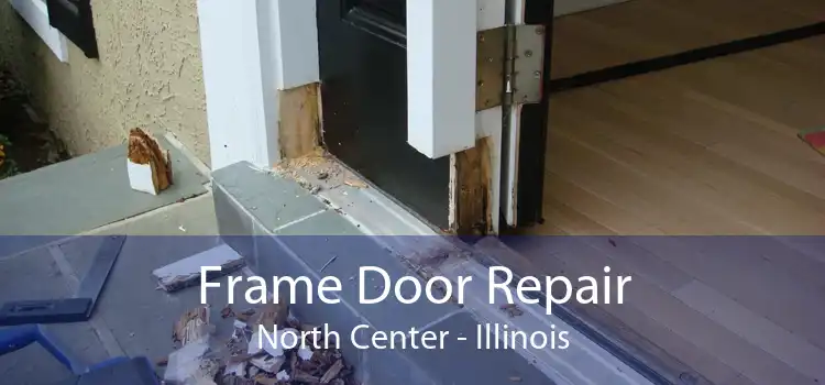 Frame Door Repair North Center - Illinois