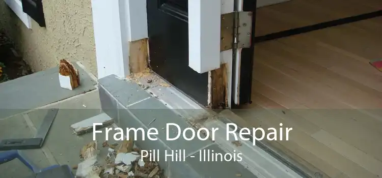 Frame Door Repair Pill Hill - Illinois