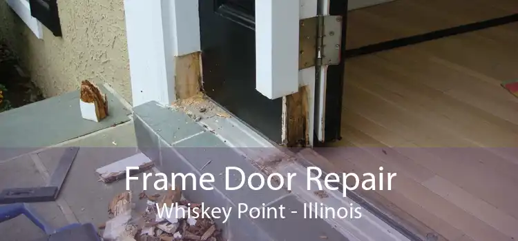 Frame Door Repair Whiskey Point - Illinois