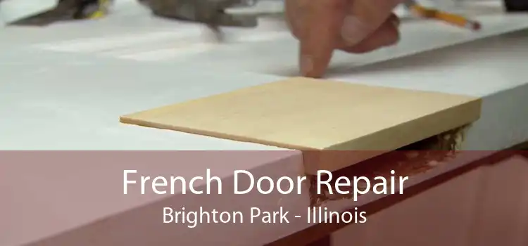 French Door Repair Brighton Park - Illinois