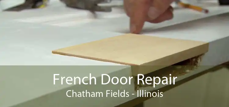 French Door Repair Chatham Fields - Illinois