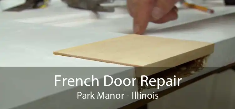 French Door Repair Park Manor - Illinois