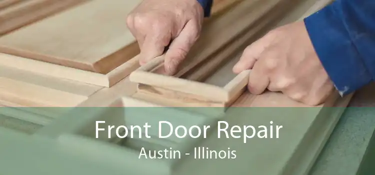 Front Door Repair Austin - Illinois