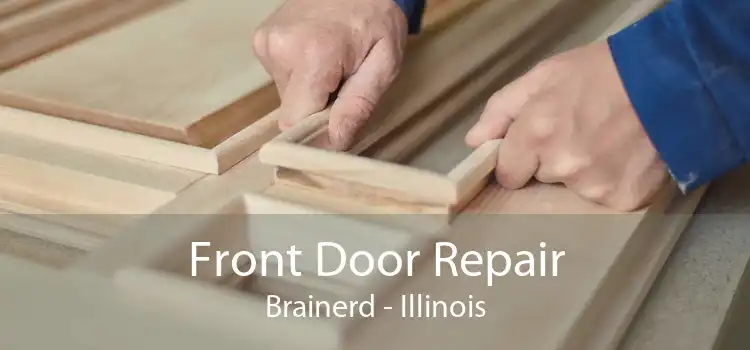 Front Door Repair Brainerd - Illinois