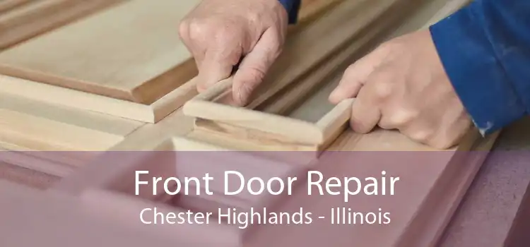 Front Door Repair Chester Highlands - Illinois