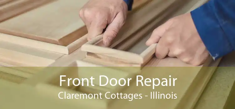 Front Door Repair Claremont Cottages - Illinois