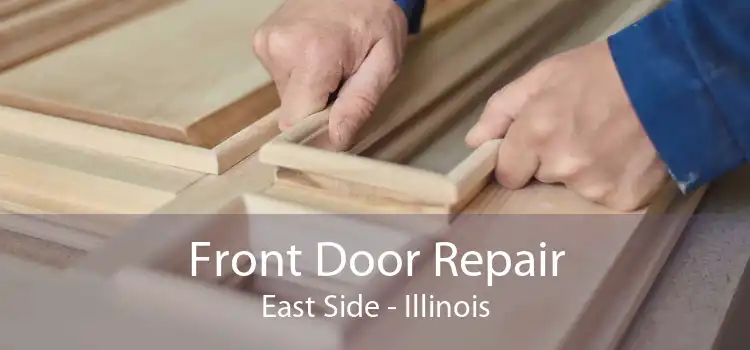 Front Door Repair East Side - Illinois