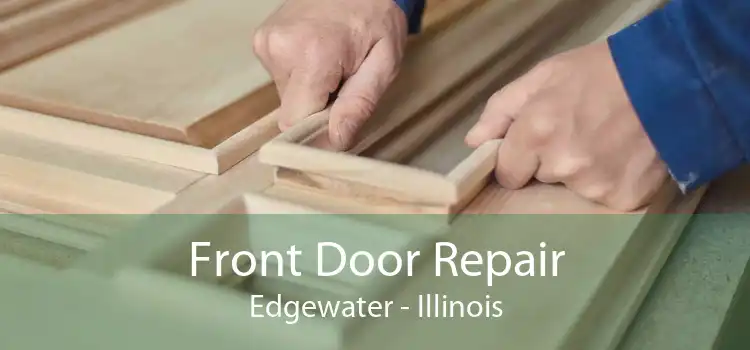 Front Door Repair Edgewater - Illinois