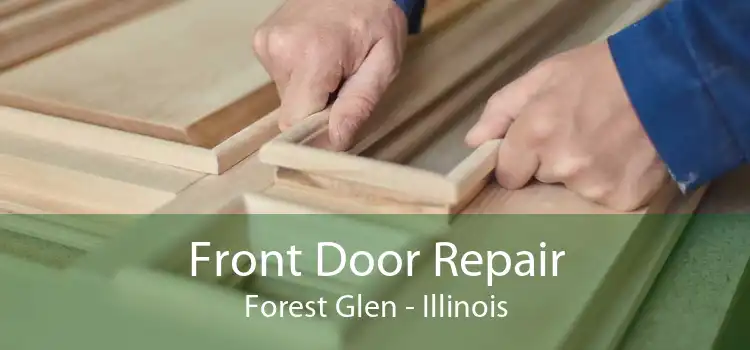 Front Door Repair Forest Glen - Illinois