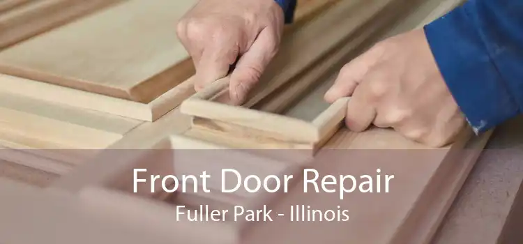 Front Door Repair Fuller Park - Illinois