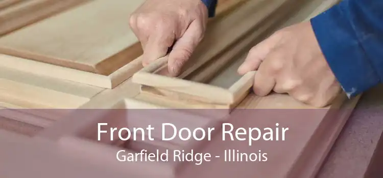 Front Door Repair Garfield Ridge - Illinois