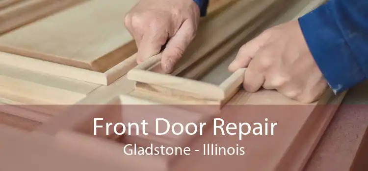 Front Door Repair Gladstone - Illinois