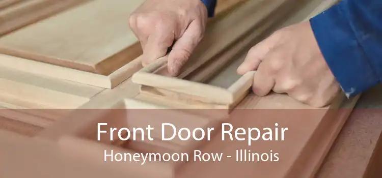 Front Door Repair Honeymoon Row - Illinois