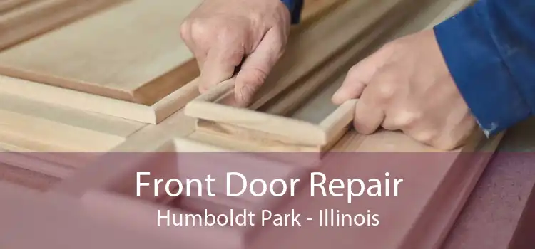 Front Door Repair Humboldt Park - Illinois