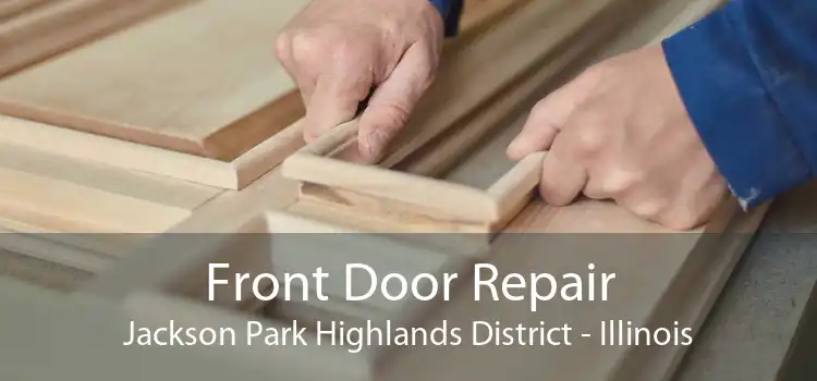 Front Door Repair Jackson Park Highlands District - Illinois