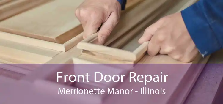 Front Door Repair Merrionette Manor - Illinois