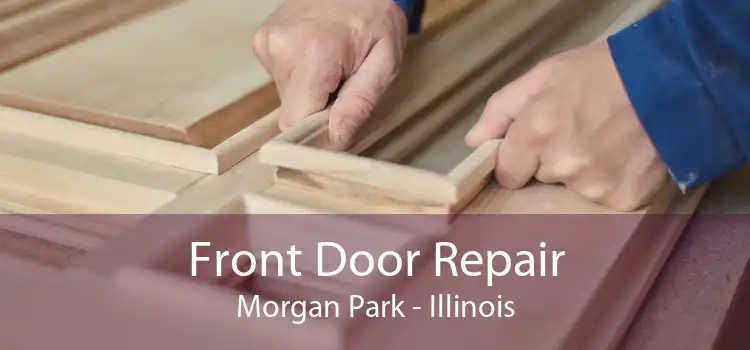 Front Door Repair Morgan Park - Illinois