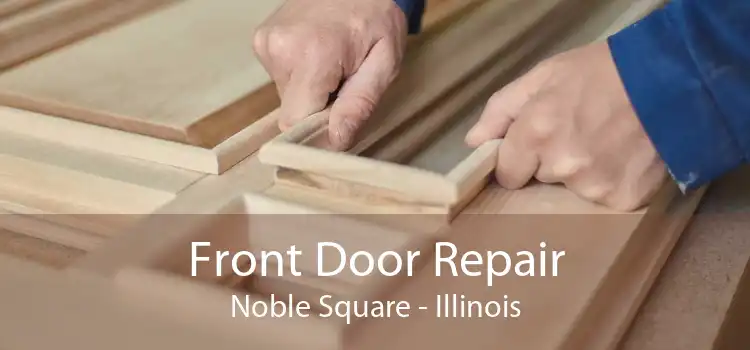 Front Door Repair Noble Square - Illinois