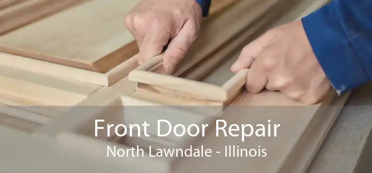 Front Door Repair North Lawndale - Illinois