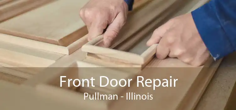 Front Door Repair Pullman - Illinois