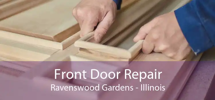 Front Door Repair Ravenswood Gardens - Illinois