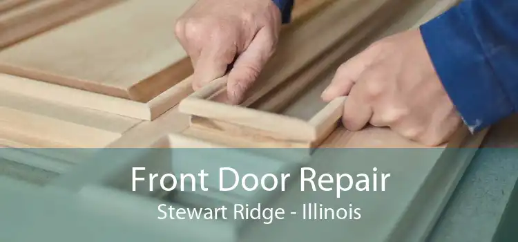 Front Door Repair Stewart Ridge - Illinois