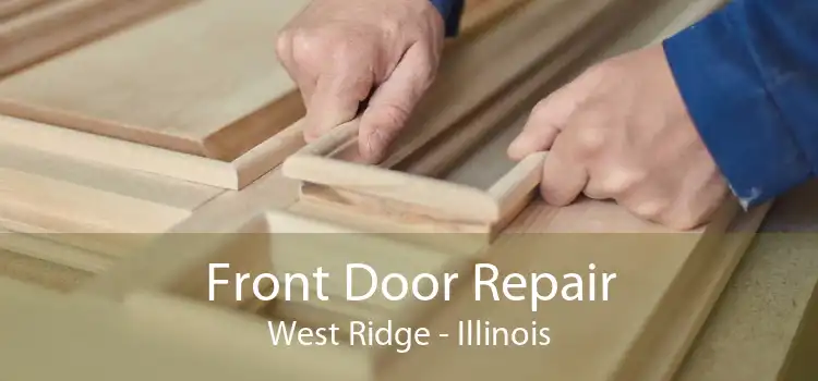 Front Door Repair West Ridge - Illinois