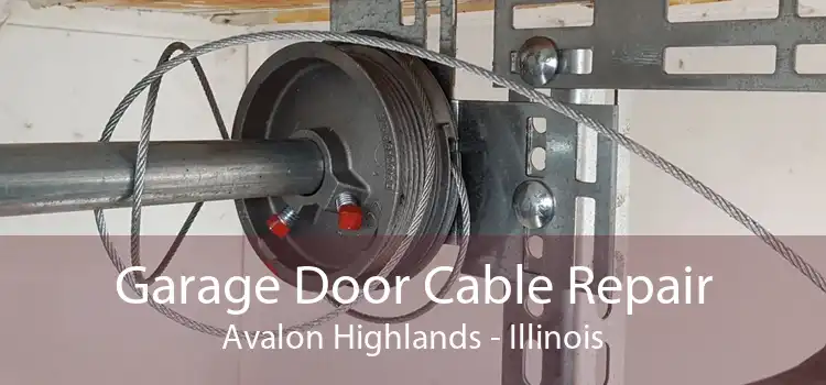 Garage Door Cable Repair Avalon Highlands - Illinois