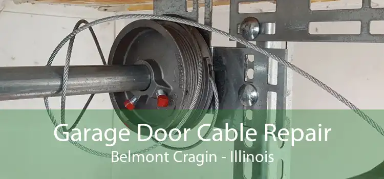 Garage Door Cable Repair Belmont Cragin - Illinois