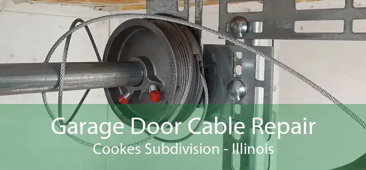 Garage Door Cable Repair Cookes Subdivision - Illinois