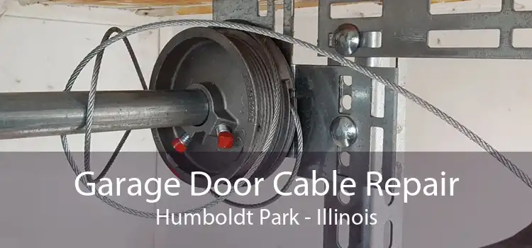 Garage Door Cable Repair Humboldt Park - Illinois