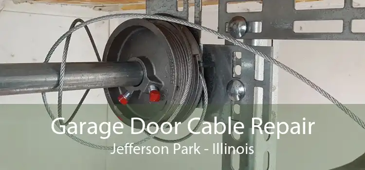 Garage Door Cable Repair Jefferson Park - Illinois