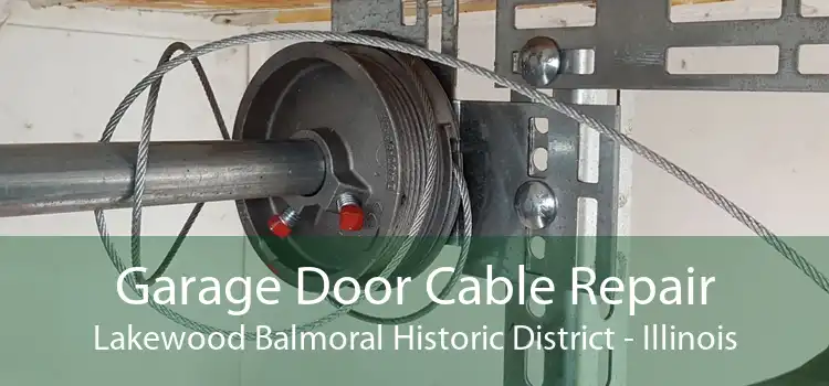 Garage Door Cable Repair Lakewood Balmoral Historic District - Illinois