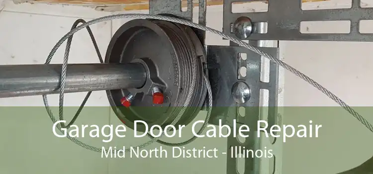 Garage Door Cable Repair Mid North District - Illinois