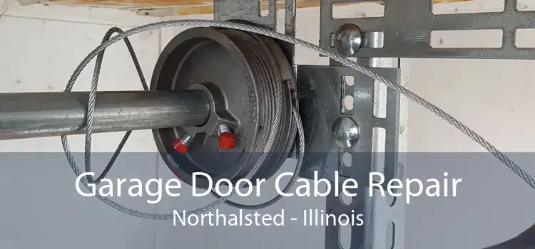 Garage Door Cable Repair Northalsted - Illinois