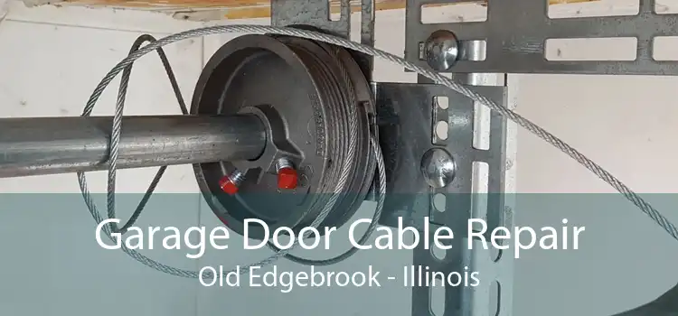 Garage Door Cable Repair Old Edgebrook - Illinois