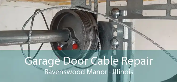 Garage Door Cable Repair Ravenswood Manor - Illinois