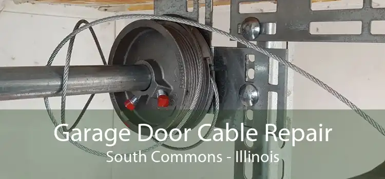 Garage Door Cable Repair South Commons - Illinois