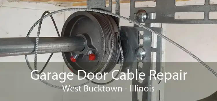 Garage Door Cable Repair West Bucktown - Illinois