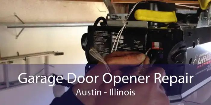 Garage Door Opener Repair Austin - Illinois