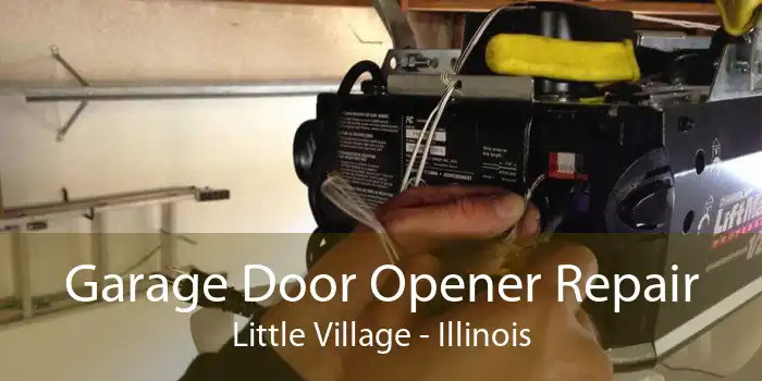 Garage Door Opener Repair Little Village - Illinois