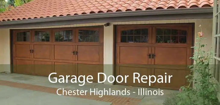 Garage Door Repair Chester Highlands - Illinois