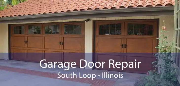 Garage Door Repair South Loop - Illinois